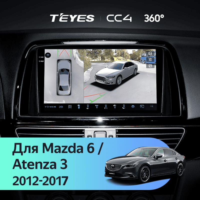 Штатная магнитола Teyes CC4 360 8/128 Mazda 6 GL GJ (2012-2017) Тип-B